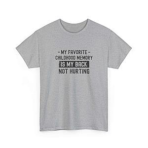 My Favorite Childhood Memory is My Back Not Hurting T-Shirt | Funny Aging Gift