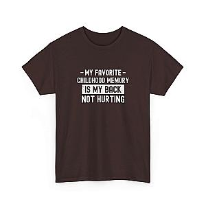 My Favorite Childhood Memory is My Back Not Hurting T-Shirt | Funny Aging Gift