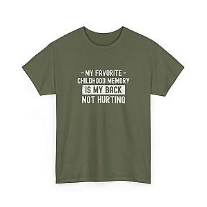 My Favorite Childhood Memory is My Back Not Hurting T-Shirt | Funny Aging Gift