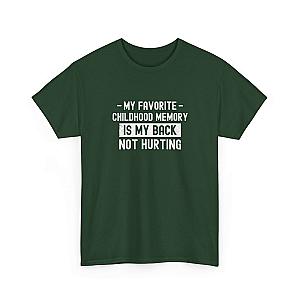 My Favorite Childhood Memory is My Back Not Hurting T-Shirt | Funny Aging Gift
