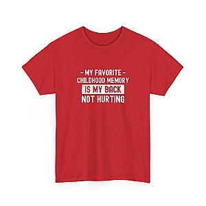 My Favorite Childhood Memory is My Back Not Hurting T-Shirt | Funny Aging Gift