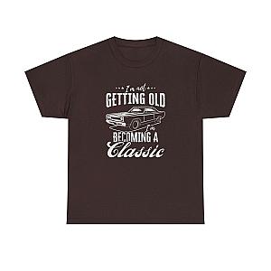I'm Not Getting Old I'm Becoming a Classic T-Shirt | Muscle Car Gift