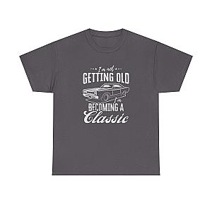 I'm Not Getting Old I'm Becoming a Classic T-Shirt | Muscle Car Gift