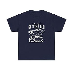 I'm Not Getting Old I'm Becoming a Classic T-Shirt | Muscle Car Gift