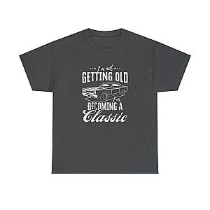 I'm Not Getting Old I'm Becoming a Classic T-Shirt | Muscle Car Gift