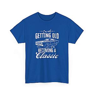 I'm Not Getting Old I'm Becoming a Classic T-Shirt | Muscle Car Gift