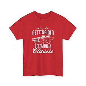 I'm Not Getting Old I'm Becoming a Classic T-Shirt | Muscle Car Gift