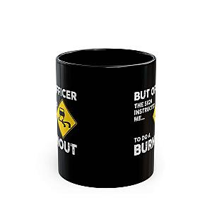 But Officer the Sign Said Burnout Mug | Funny Car Guy Gift