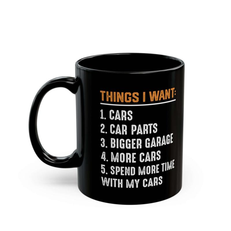Things I Want Coffee Mug | Funny Car Guy Wish List Gift