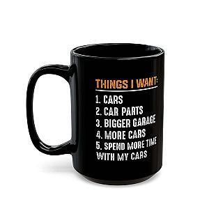 Things I Want Coffee Mug | Funny Car Guy Wish List Gift