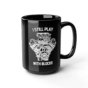 I Still Play With Blocks Coffee Mug | Funny Mechanic Gift