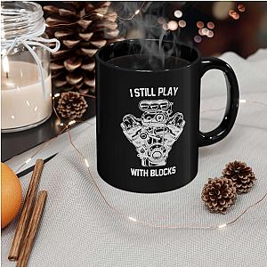 I Still Play With Blocks Coffee Mug | Funny Mechanic Gift
