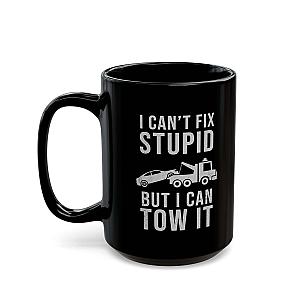 I Can't Fix Stupid But I Can Tow It Mug | Funny Trucker Gift