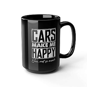 Cars Make Me Happy You Not So Much Mug | Funny Car Enthusiast Gift