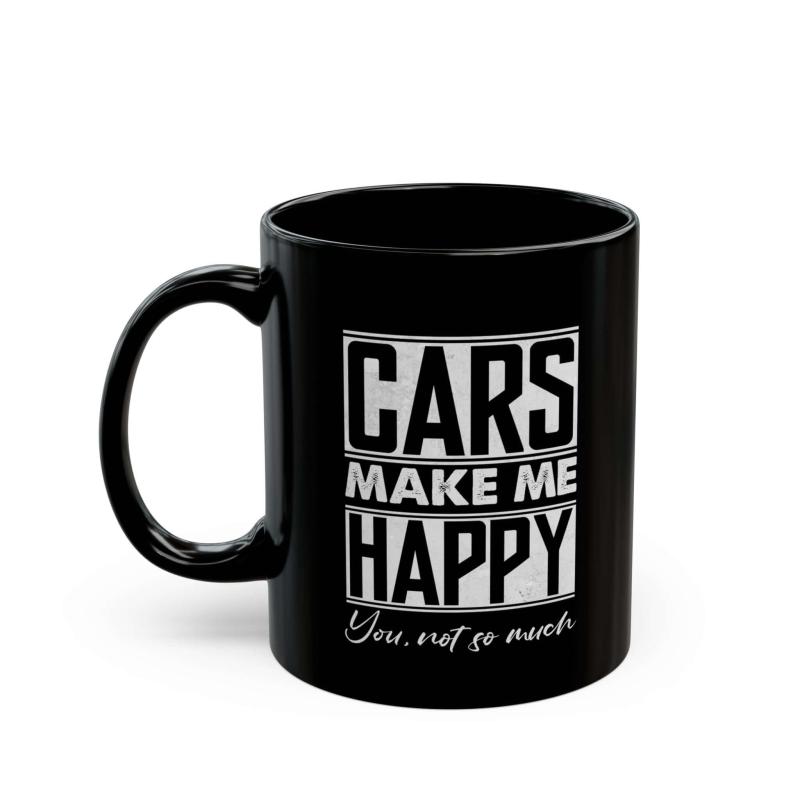 Cars Make Me Happy You Not So Much Mug | Funny Car Enthusiast Gift