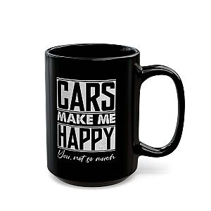 Cars Make Me Happy You Not So Much Mug | Funny Car Enthusiast Gift