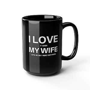 I Love It When My Wife Lets Me Buy Car Parts Mug | Funny Car Guy Gift