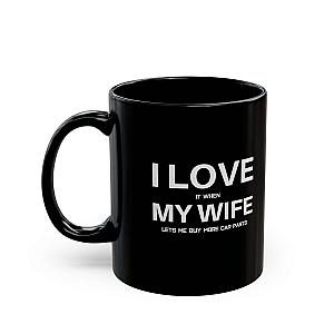 I Love It When My Wife Lets Me Buy Car Parts Mug | Funny Car Guy Gift