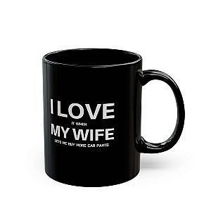 I Love It When My Wife Lets Me Buy Car Parts Mug | Funny Car Guy Gift