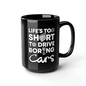 Life Is Too Short to Drive Boring Cars Mug | Car Enthusiast Gift