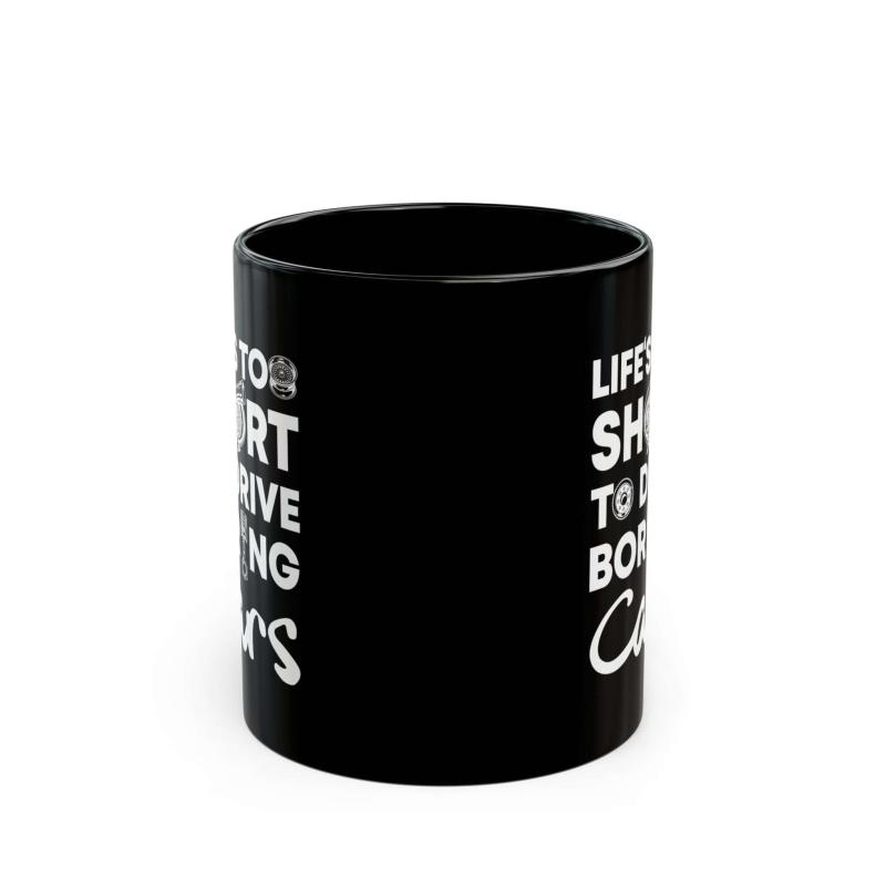 Life Is Too Short to Drive Boring Cars Mug | Car Enthusiast Gift