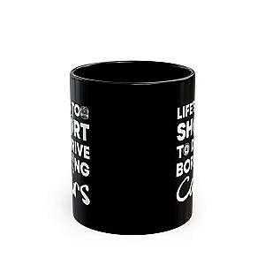 Life Is Too Short to Drive Boring Cars Mug | Car Enthusiast Gift