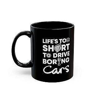 Life Is Too Short to Drive Boring Cars Mug | Car Enthusiast Gift