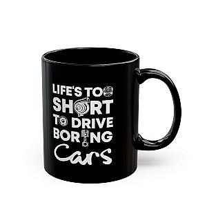 Life Is Too Short to Drive Boring Cars Mug | Car Enthusiast Gift