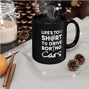 Life Is Too Short to Drive Boring Cars Mug | Car Enthusiast Gift