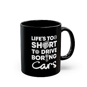 Life Is Too Short to Drive Boring Cars Mug | Car Enthusiast Gift