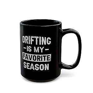 Drifting Is My Favorite Season Mug | Car Enthusiast Gift