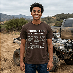 Things I Do in My Spare Time ATV T-Shirt | Quad Rider Gift