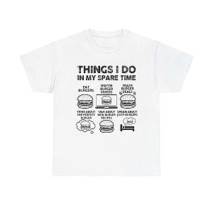 Things I Do in My Spare Time Burger T-Shirt | Funny Foodie Gift
