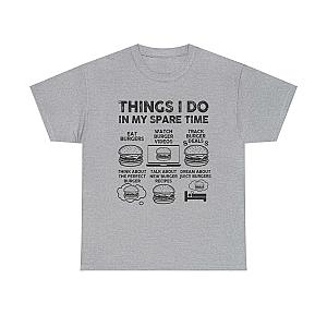 Things I Do in My Spare Time Burger T-Shirt | Funny Foodie Gift