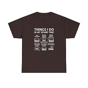 Things I Do in My Spare Time Burger T-Shirt | Funny Foodie Gift