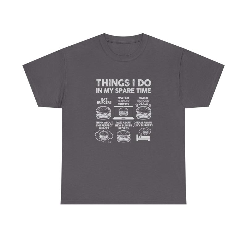 Things I Do in My Spare Time Burger T-Shirt | Funny Foodie Gift