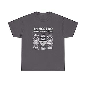 Things I Do in My Spare Time Burger T-Shirt | Funny Foodie Gift