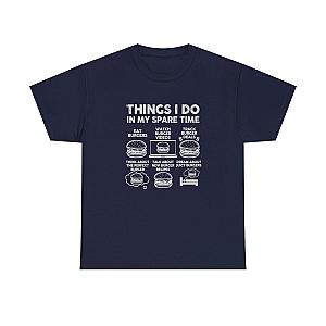 Things I Do in My Spare Time Burger T-Shirt | Funny Foodie Gift