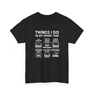 Things I Do in My Spare Time Burger T-Shirt | Funny Foodie Gift