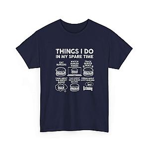 Things I Do in My Spare Time Burger T-Shirt | Funny Foodie Gift