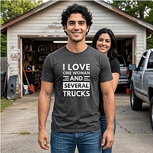 I Love One Woman and Several Trucks T-Shirt | Funny Trucker Gift