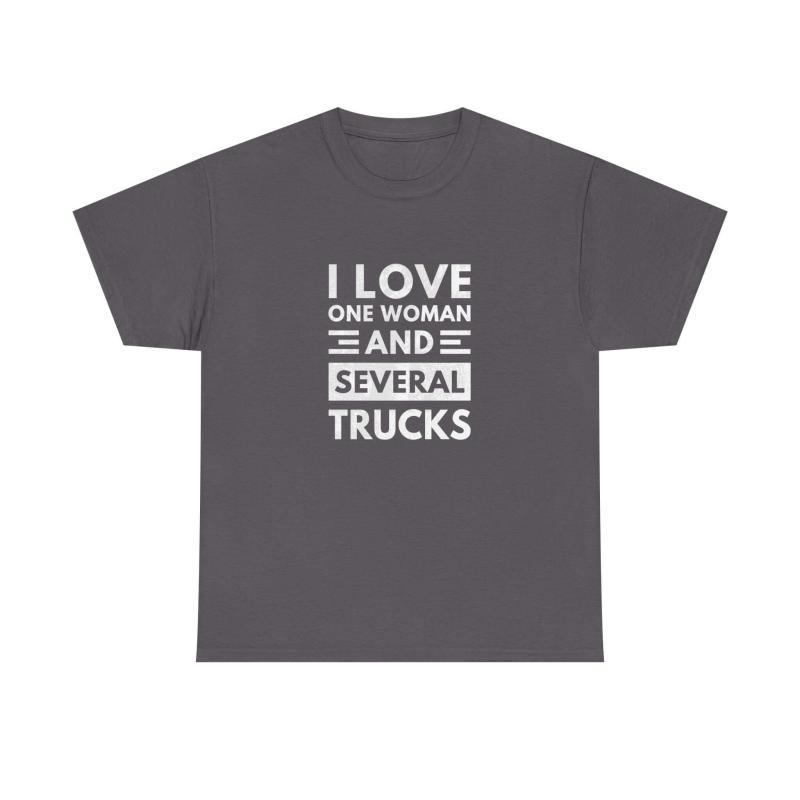 I Love One Woman and Several Trucks T-Shirt | Funny Trucker Gift