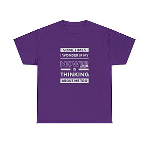 Sometimes I Wonder If My Mower Is Thinking About Me Too T-Shirt | Lawn Guy Humor