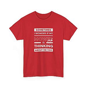 Sometimes I Wonder If My Mower Is Thinking About Me Too T-Shirt | Lawn Guy Humor