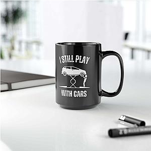 I Still Play With Cars Coffee Mug | Funny Car Guy Gift