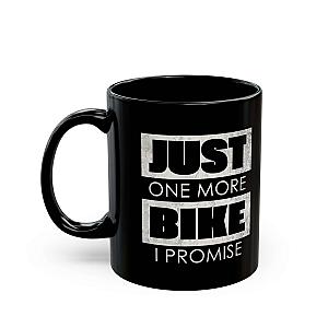 Just One More Bike I Promise Coffee Mug | Funny Biker Gift