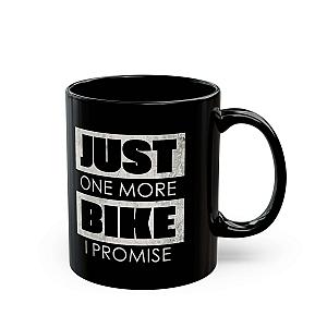 Just One More Bike I Promise Coffee Mug | Funny Biker Gift