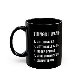 Things I Want Coffee Mug | Funny Motorcycle Biker Gift for Him