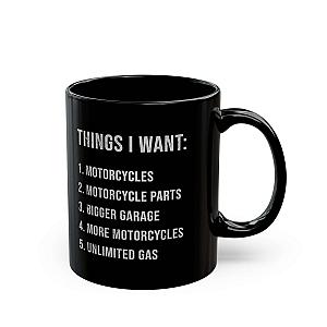 Things I Want Coffee Mug | Funny Motorcycle Biker Gift for Him