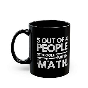 5 Out of 4 People Struggle With Math Coffee Mug | Funny Sarcastic Gift